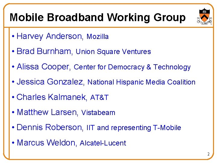 Mobile Broadband Working Group • Harvey Anderson, Mozilla • Brad Burnham, Union Square Ventures