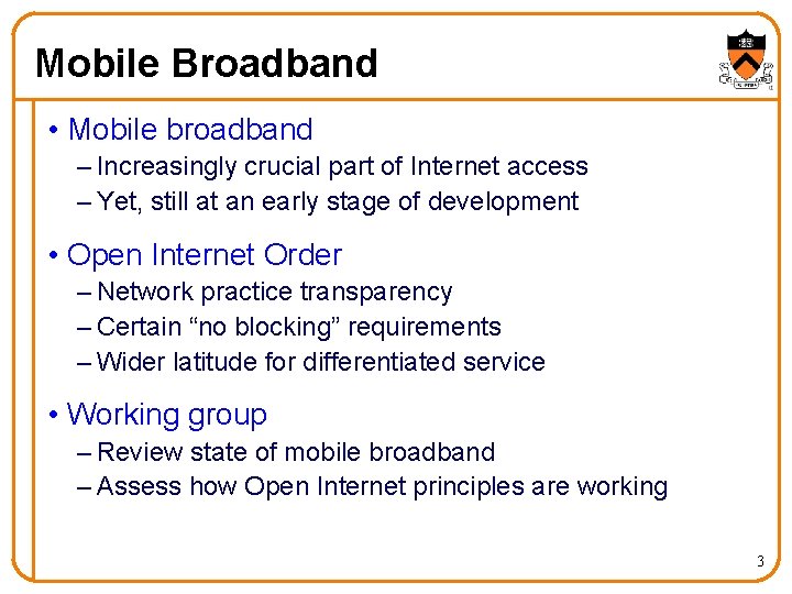 Mobile Broadband • Mobile broadband – Increasingly crucial part of Internet access – Yet,