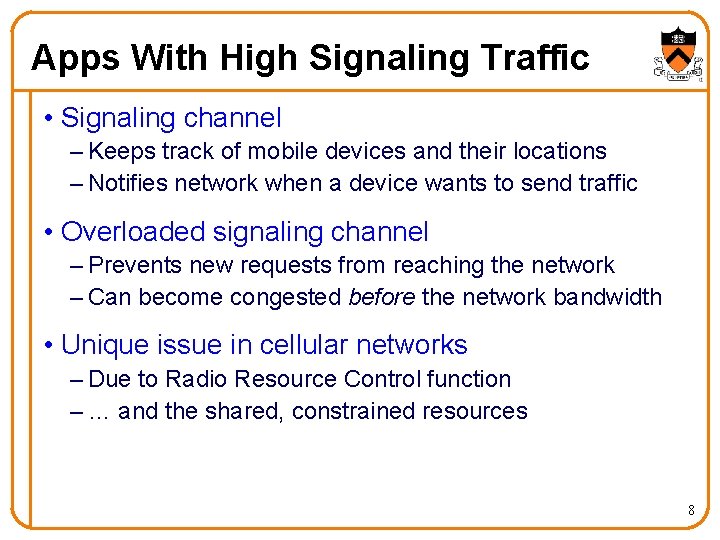 Apps With High Signaling Traffic • Signaling channel – Keeps track of mobile devices