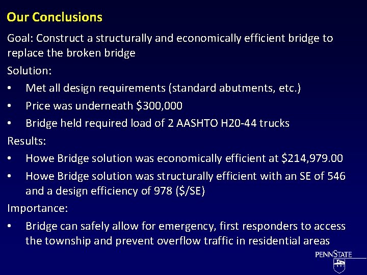 Our Conclusions Goal: Construct a structurally and economically efficient bridge to replace the broken