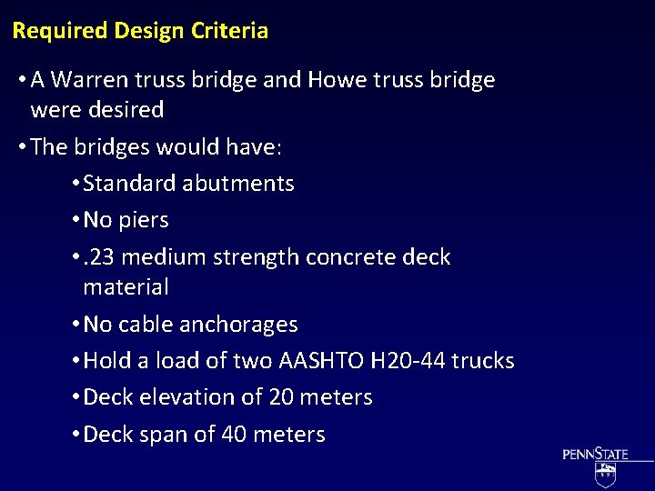 Required Design Criteria • A Warren truss bridge and Howe truss bridge were desired