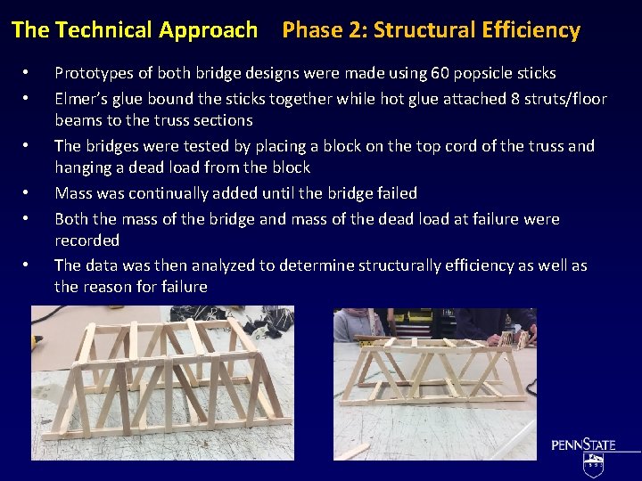 The Technical Approach Phase 2: Structural Efficiency • • • Prototypes of both bridge