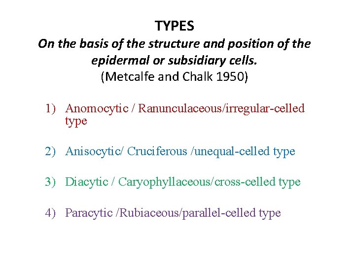 TYPES On the basis of the structure and position of the epidermal or subsidiary