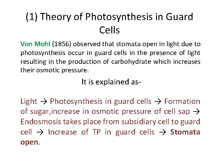 (1) Theory of Photosynthesis in Guard Cells Von Mohl (1856) observed that stomata open