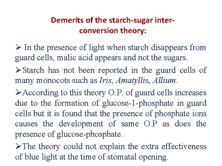 Demerits of the starch-sugar interconversion theory: Ø In the presence of light when starch