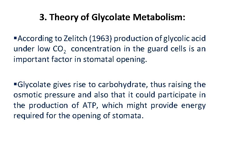 3. Theory of Glycolate Metabolism: §According to Zelitch (1963) production of glycolic acid under