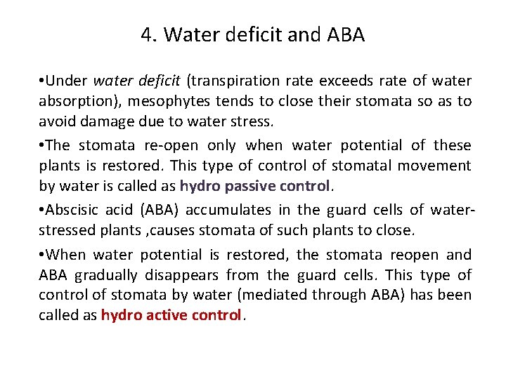 4. Water deficit and ABA • Under water deficit (transpiration rate exceeds rate of