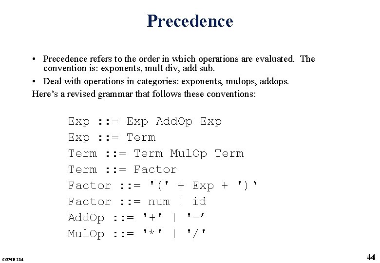 Precedence • Precedence refers to the order in which operations are evaluated. The convention Precedence • Precedence refers to the order in which operations are evaluated. The convention