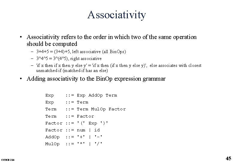 Associativity • Associativity refers to the order in which two of the same operation Associativity • Associativity refers to the order in which two of the same operation