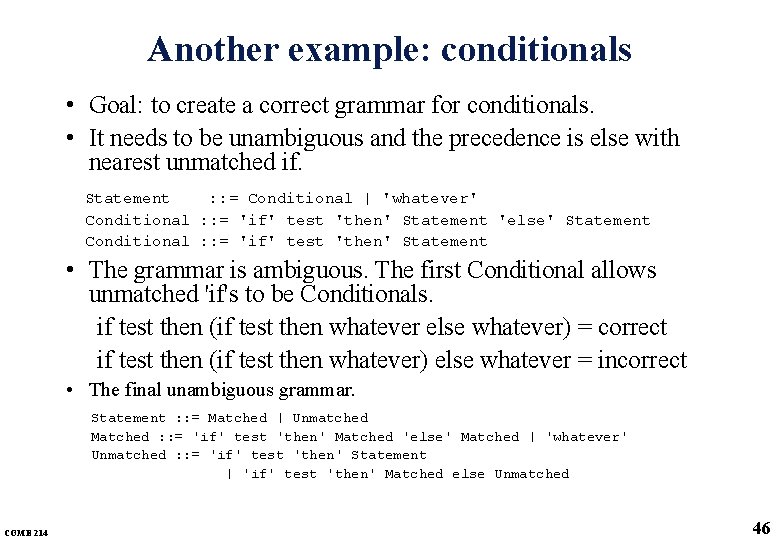 Another example: conditionals • Goal: to create a correct grammar for conditionals. • It