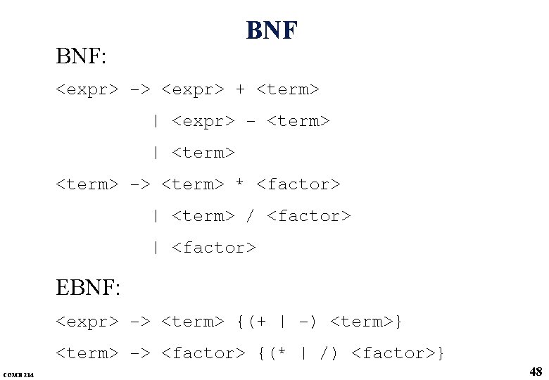 BNF BNF: <expr> -> <expr> + <term> | <expr> - <term> | <term> -> BNF BNF: <expr> -> <expr> + <term> | <expr> - <term> | <term> ->
