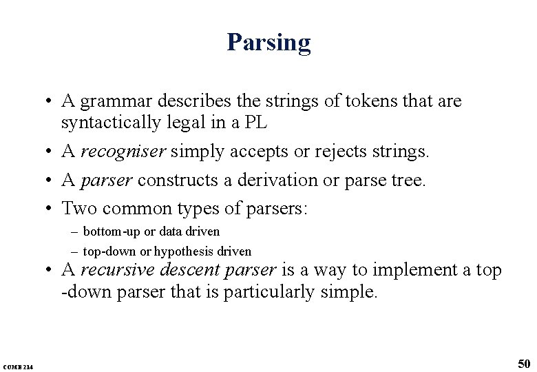 Parsing • A grammar describes the strings of tokens that are syntactically legal in Parsing • A grammar describes the strings of tokens that are syntactically legal in