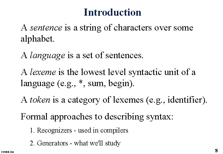 Introduction A sentence is a string of characters over some alphabet. A language is