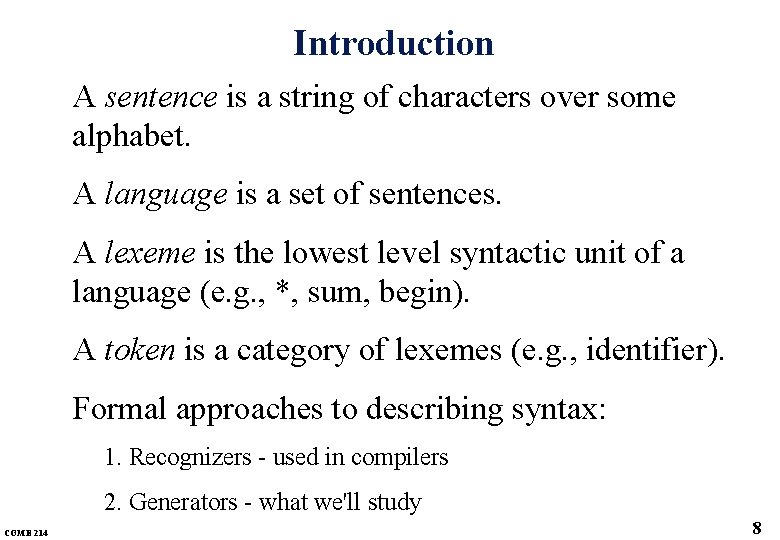 Introduction A sentence is a string of characters over some alphabet. A language is Introduction A sentence is a string of characters over some alphabet. A language is
