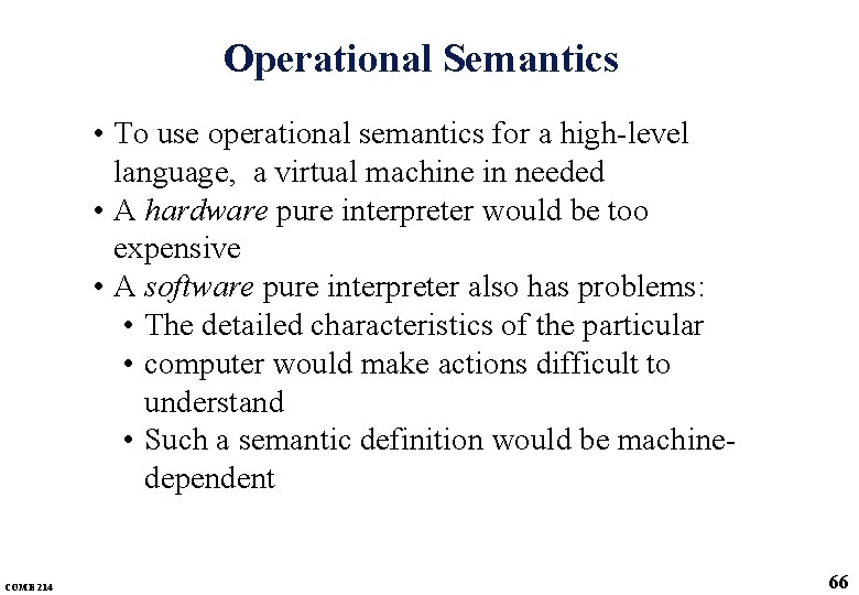 Operational Semantics • To use operational semantics for a high-level language, a virtual machine