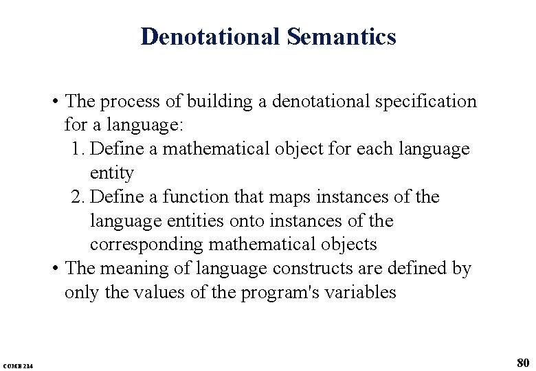 Denotational Semantics • The process of building a denotational specification for a language: 1. Denotational Semantics • The process of building a denotational specification for a language: 1.