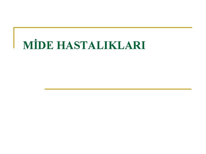 MİDE HASTALIKLARI 