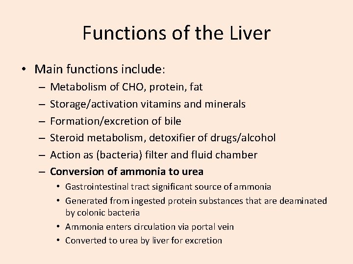 Functions of the Liver • Main functions include: – – – Metabolism of CHO,