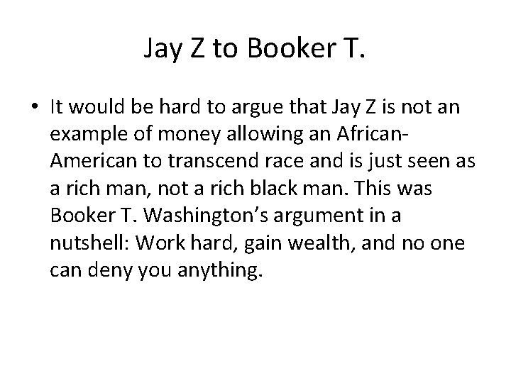 Jay Z to Booker T. • It would be hard to argue that Jay