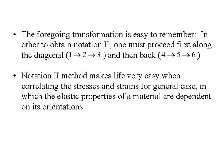  • The foregoing transformation is easy to remember: In other to obtain notation