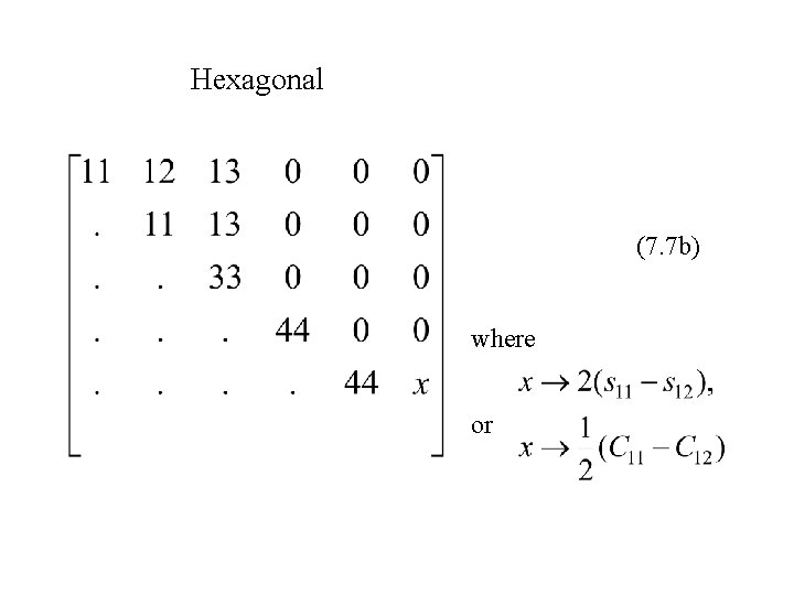 Hexagonal (7. 7 b) where or 