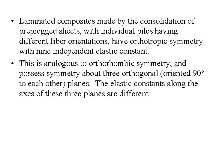  • Laminated composites made by the consolidation of prepregged sheets, with individual piles