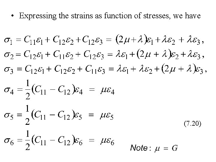  • Expressing the strains as function of stresses, we have (7. 20) 