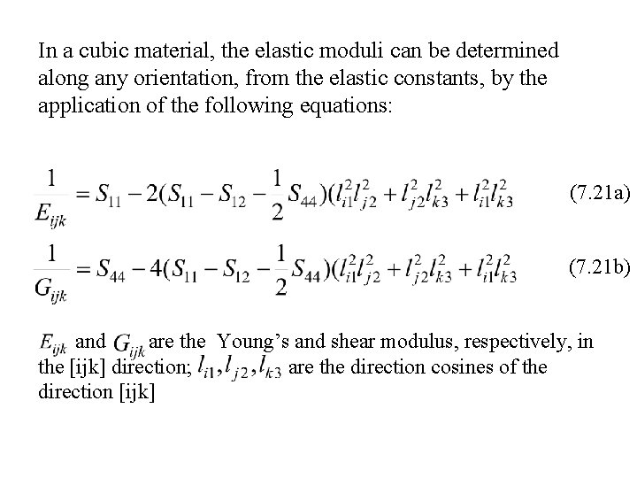 In a cubic material, the elastic moduli can be determined along any orientation, from