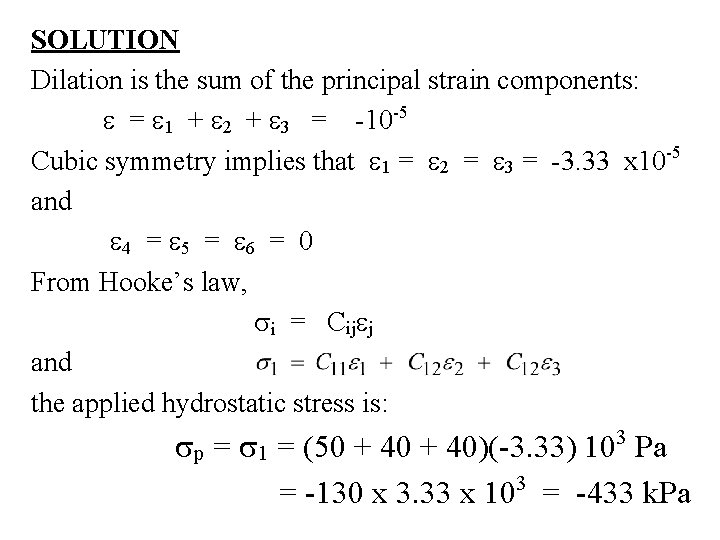 SOLUTION Dilation is the sum of the principal strain components: = 1 + 2