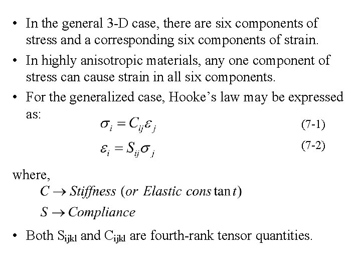  • In the general 3 -D case, there are six components of stress