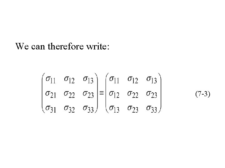 We can therefore write: (7 -3) 