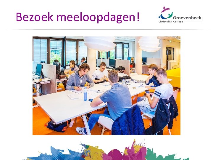 Bezoek meeloopdagen! 