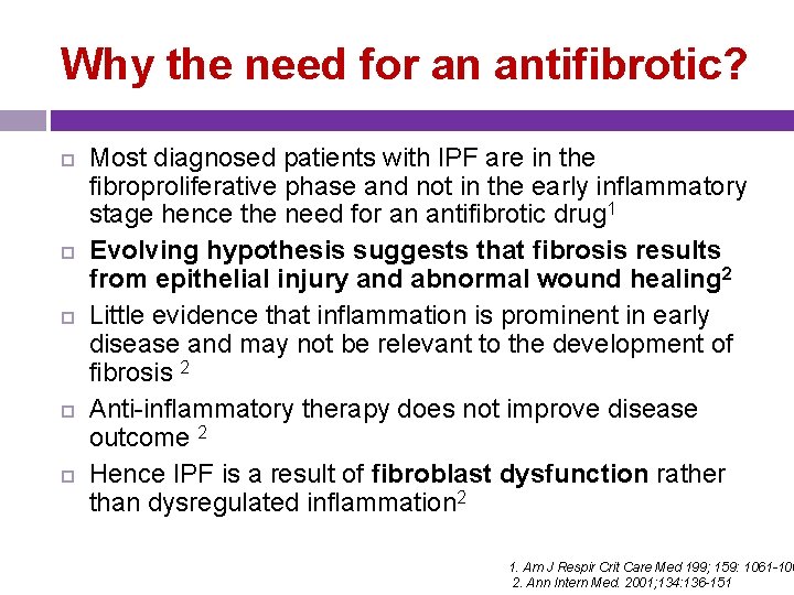 Why the need for an antifibrotic? Most diagnosed patients with IPF are in the