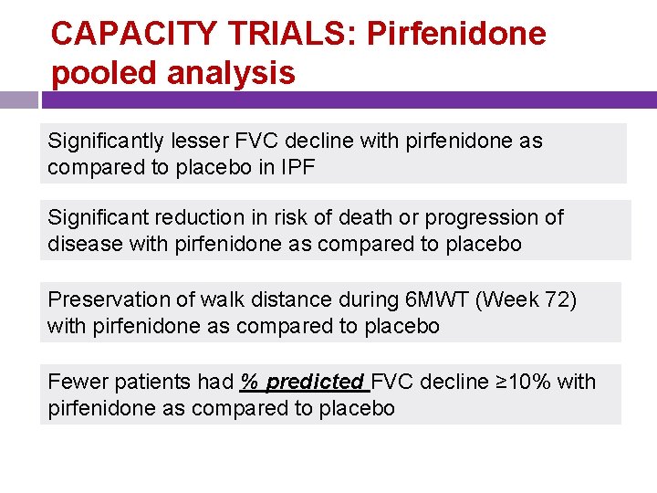 CAPACITY TRIALS: Pirfenidone pooled analysis Significantly lesser FVC decline with pirfenidone as compared to