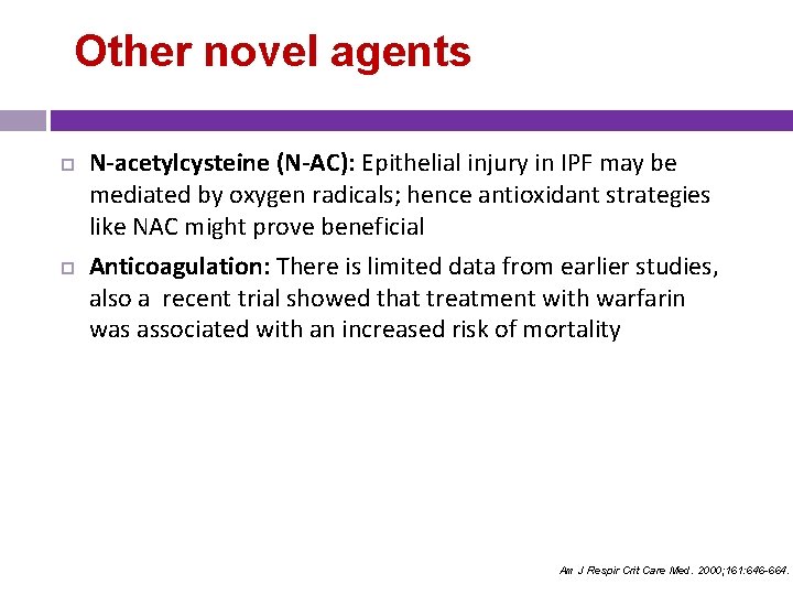 Other novel agents N-acetylcysteine (N-AC): Epithelial injury in IPF may be mediated by oxygen