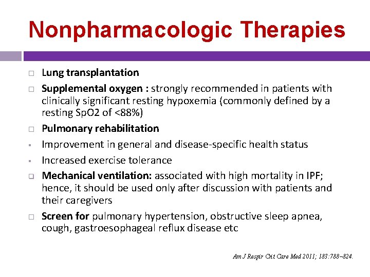 Nonpharmacologic Therapies § § q Lung transplantation Supplemental oxygen : strongly recommended in patients