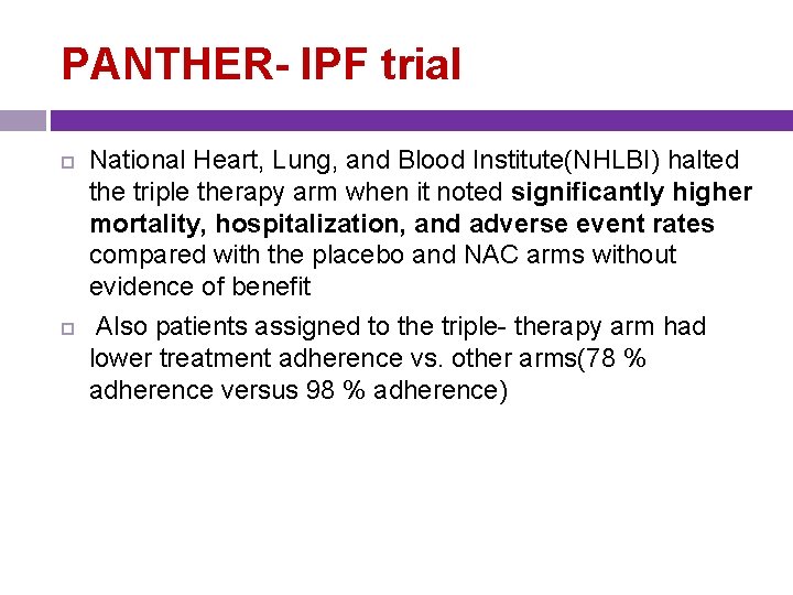 PANTHER- IPF trial National Heart, Lung, and Blood Institute(NHLBI) halted the triple therapy arm