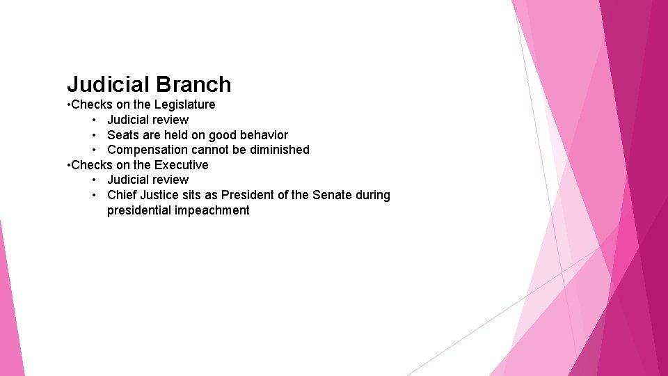 Judicial Branch • Checks on the Legislature • Judicial review • Seats are held