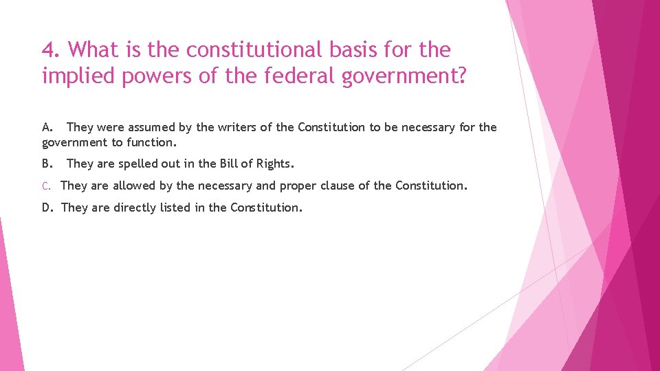 4. What is the constitutional basis for the implied powers of the federal government?