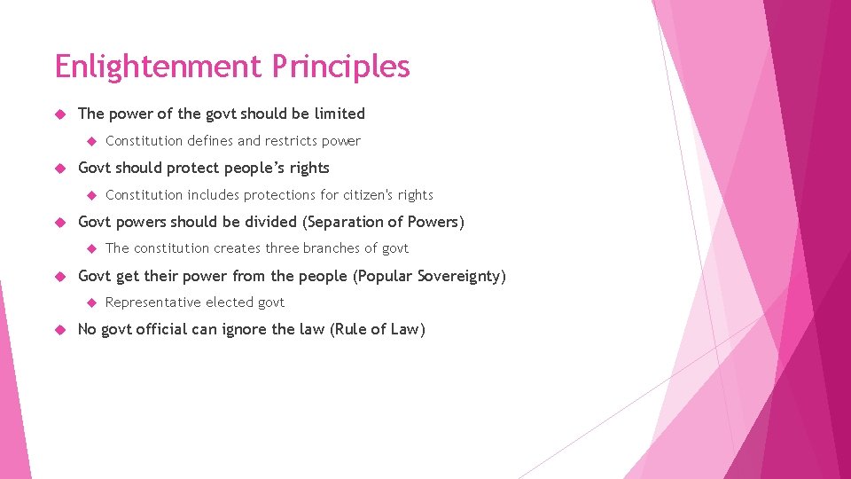 Enlightenment Principles The power of the govt should be limited Govt should protect people’s