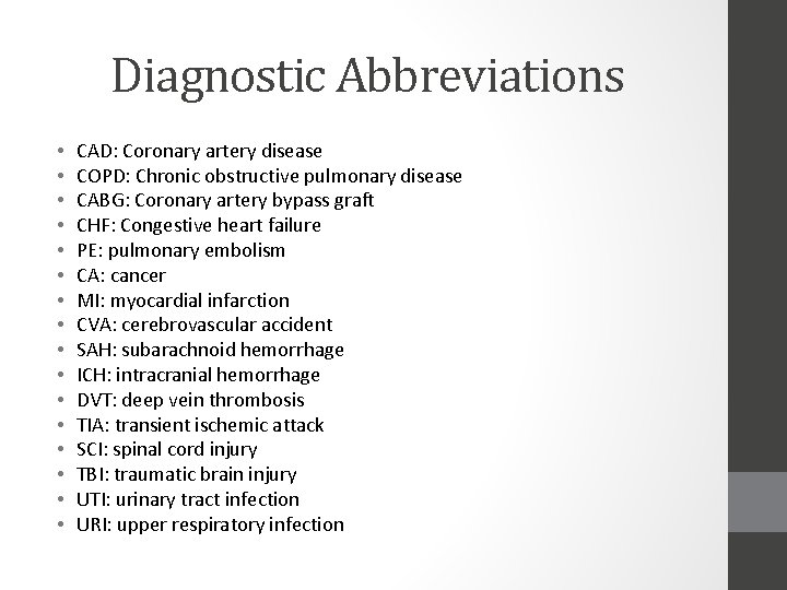 Diagnostic Abbreviations • • • • CAD: Coronary artery disease COPD: Chronic obstructive pulmonary