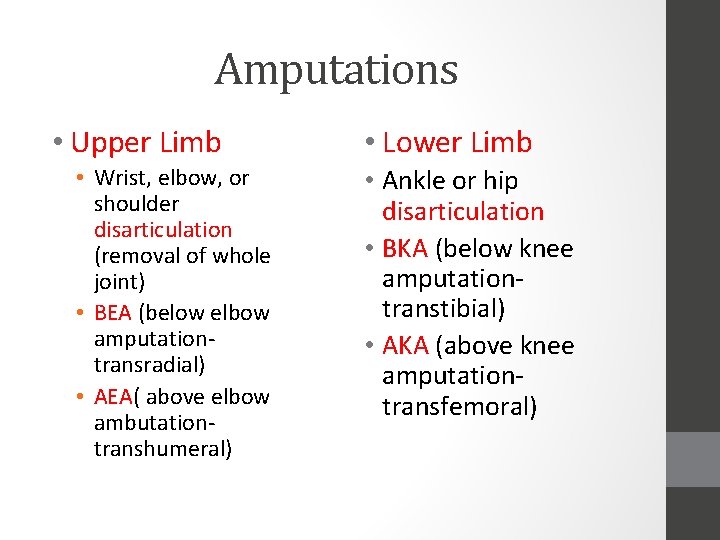 Amputations • Upper Limb • Wrist, elbow, or shoulder disarticulation (removal of whole joint)