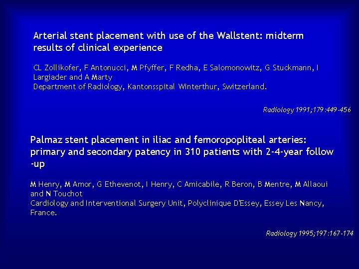 Arterial stent placement with use of the Wallstent: midterm results of clinical experience CL