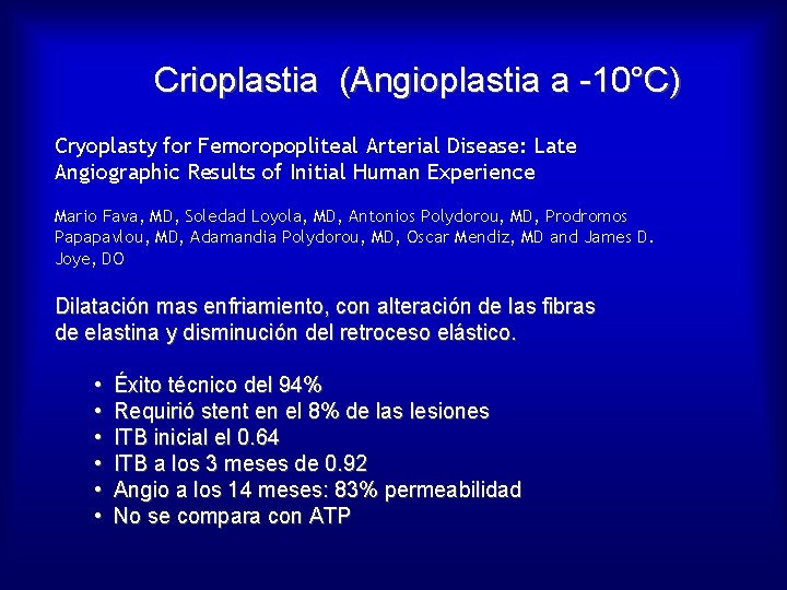 Crioplastia (Angioplastia a -10°C) Cryoplasty for Femoropopliteal Arterial Disease: Late Angiographic Results of Initial