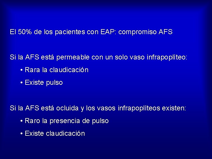 El 50% de los pacientes con EAP: compromiso AFS Si la AFS está permeable