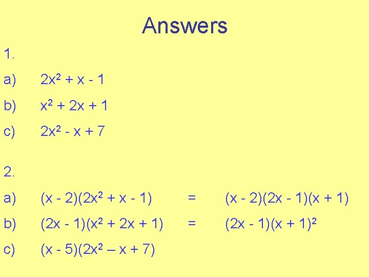 Answers 1. a) 2 x 2 + x - 1 b) x 2 +