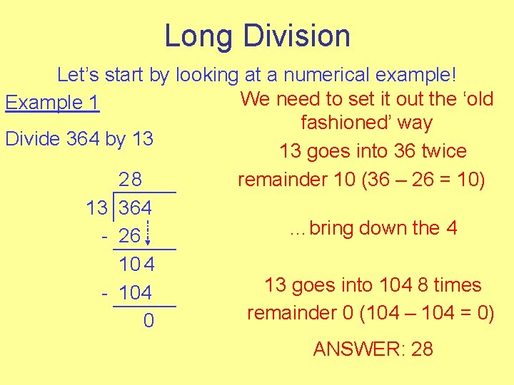 Long Division Let’s start by looking at a numerical example! We need to set