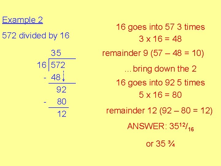 Example 2 572 divided by 16 35 16 572 - 48 92 - 80