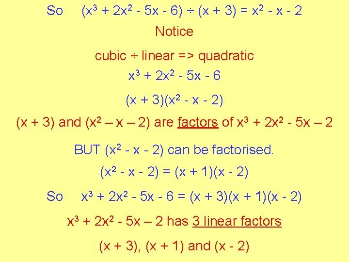 So (x 3 + 2 x 2 - 5 x - 6) ÷ (x