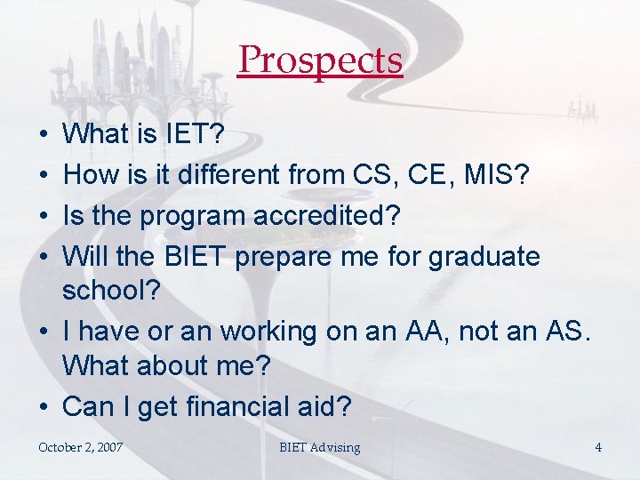 Prospects • • What is IET? How is it different from CS, CE, MIS?